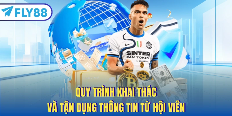 Quy trình khai thác và tận dụng thông tin từ hội viên